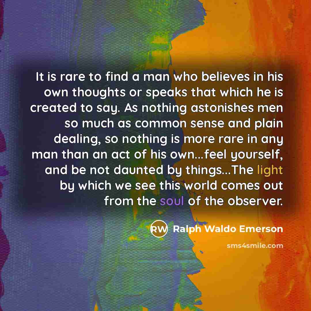 “It is rare to find a man who believes in…” quote by Ralph Waldo Emerson