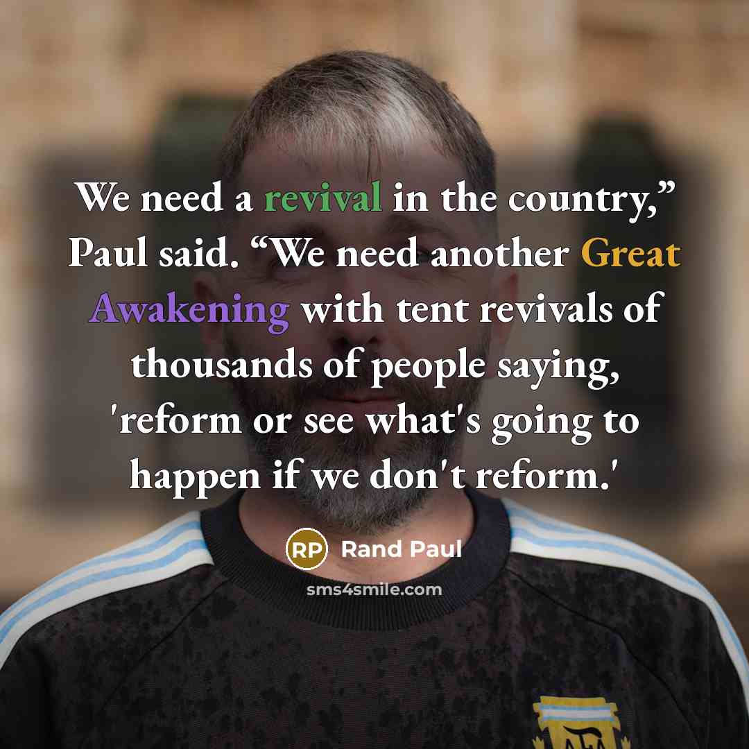 “We need a revival in the country,” Paul said. “We…” quote by Rand Paul