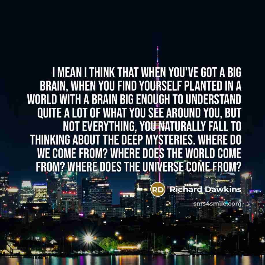 “I mean I think that when you've got a big…” quote by Richard Dawkins