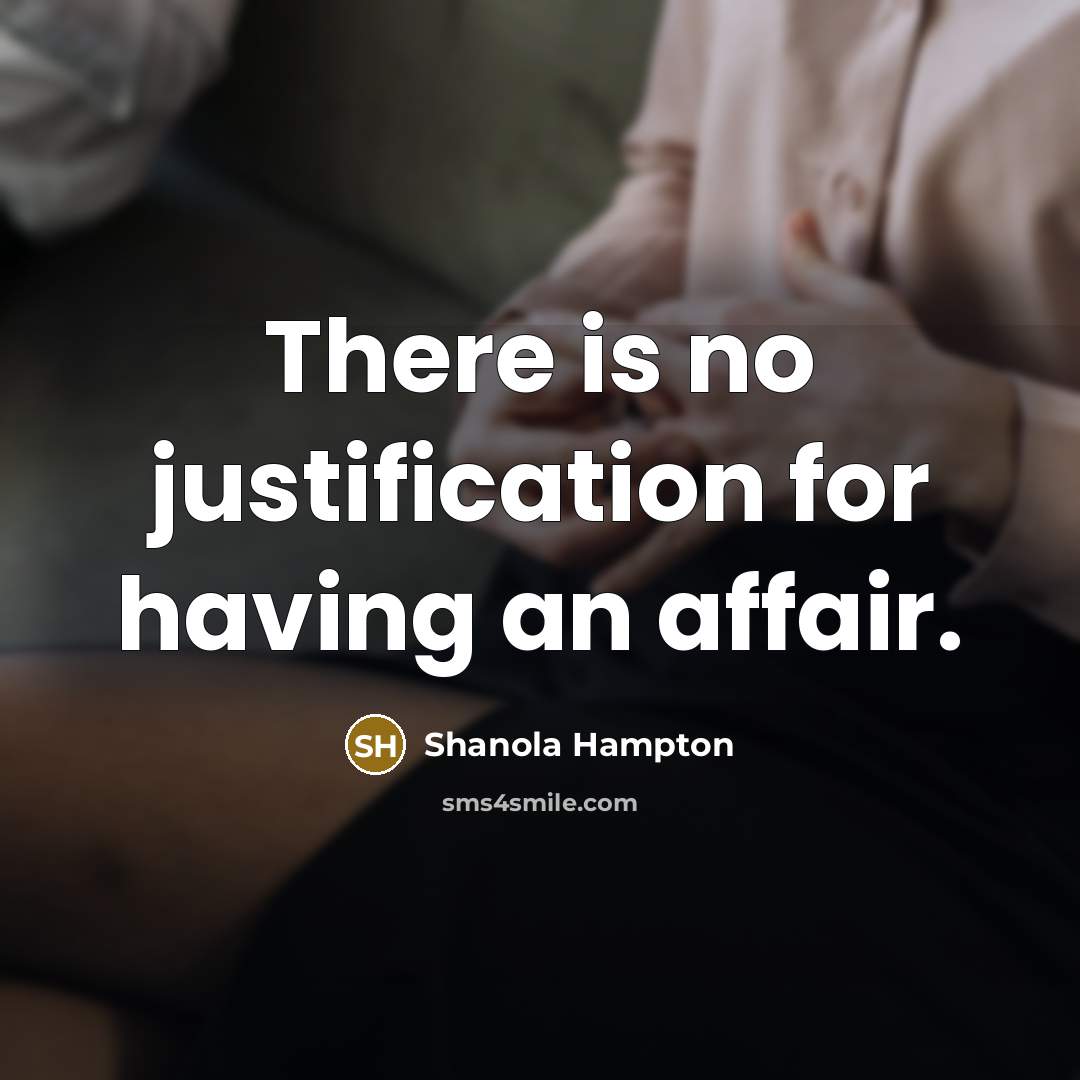 “There is no justification for having an affair.…” quote by Shanola Hampton