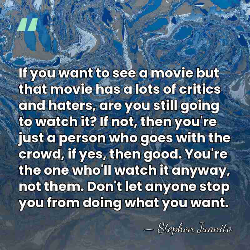 If you want to see a movie but that movie has a&hellip; - Stephen Juanito