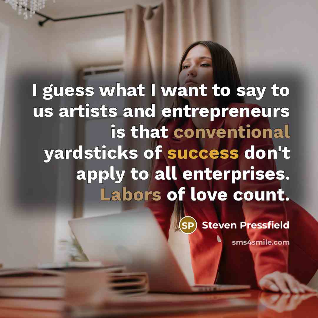 “I guess what I want to say to us artists…” quote by Steven Pressfield