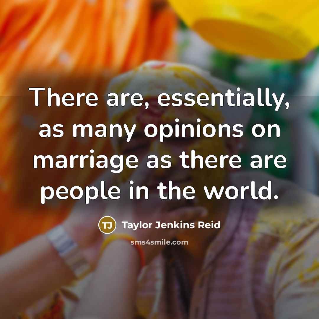 “There are, essentially, as many opinions on marriage as there…” quote by Taylor Jenkins Reid