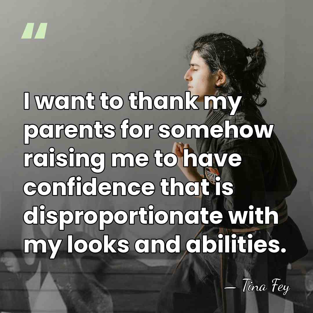 I want to thank my parents for somehow raising me to have&hellip; - Tina Fey