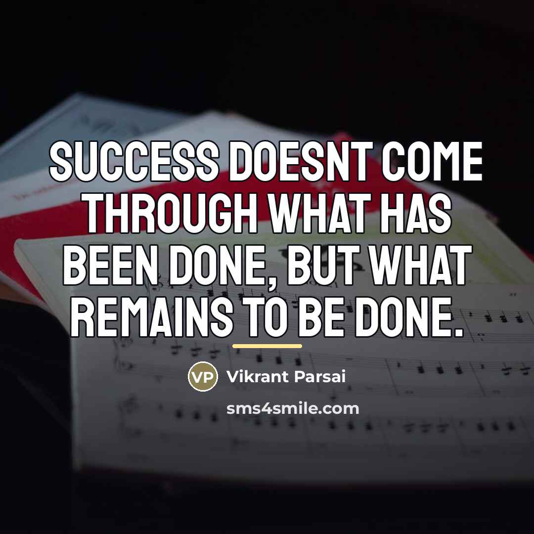 “Success doesnt come through what has been done, but what…” quote by Vikrant Parsai