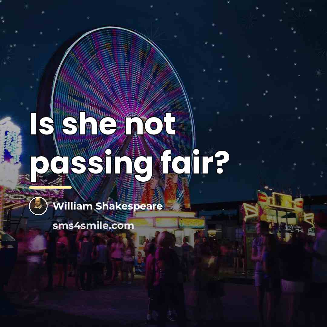 “Is she not passing fair?…” quote by William Shakespeare