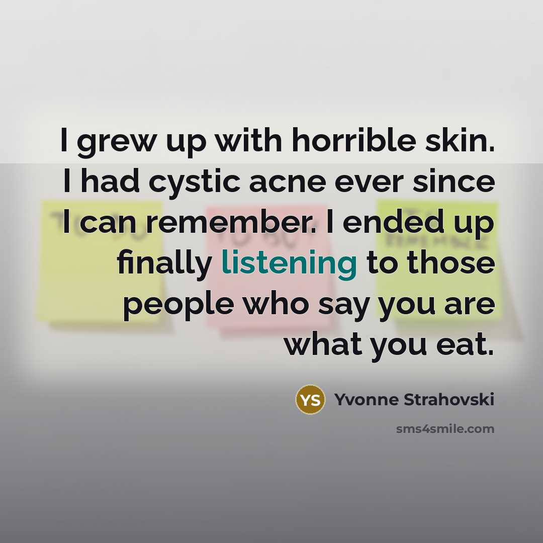 “I grew up with horrible skin. I had cystic acne…” quote by Yvonne Strahovski