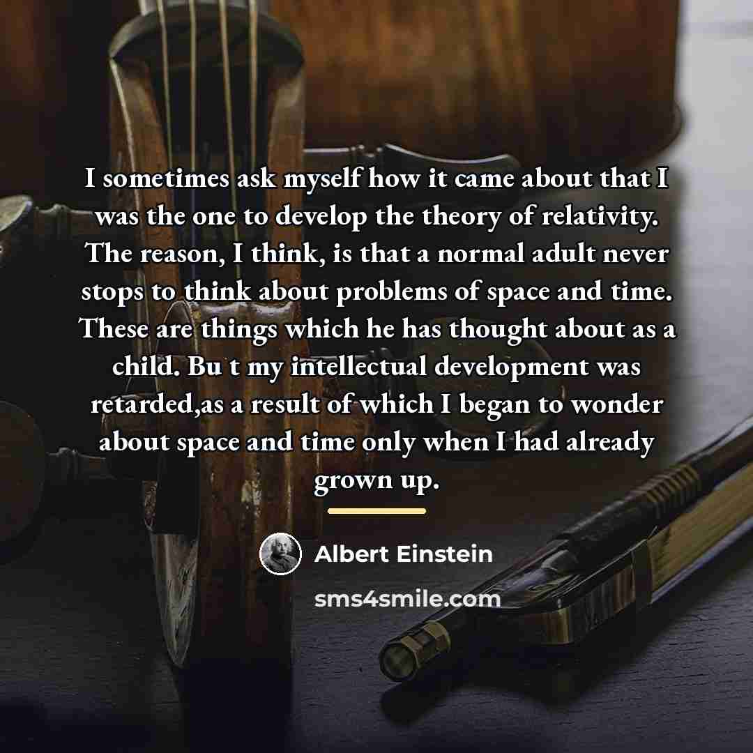 “I sometimes ask myself how it came about that I…” quote by Albert Einstein
