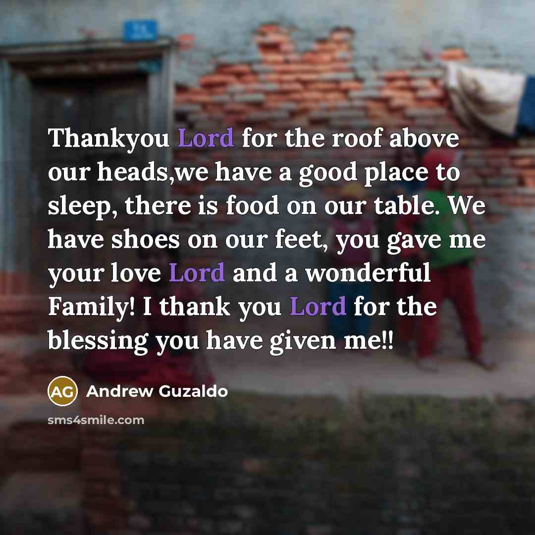 “Thankyou Lord for the roof above our heads,we have a…” quote by Andrew Guzaldo