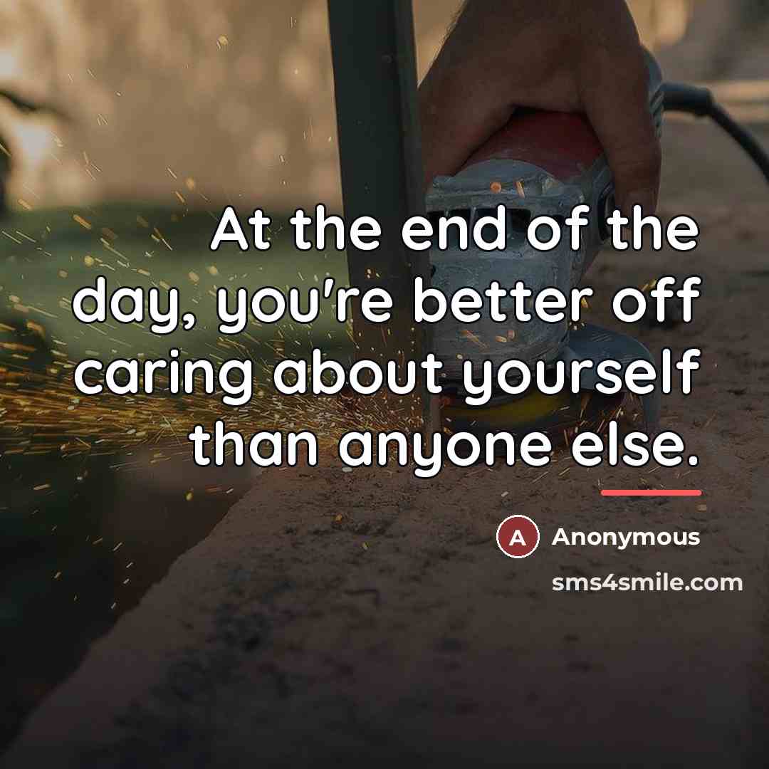 “At the end of the day, you're better off caring…” quote by Anonymous