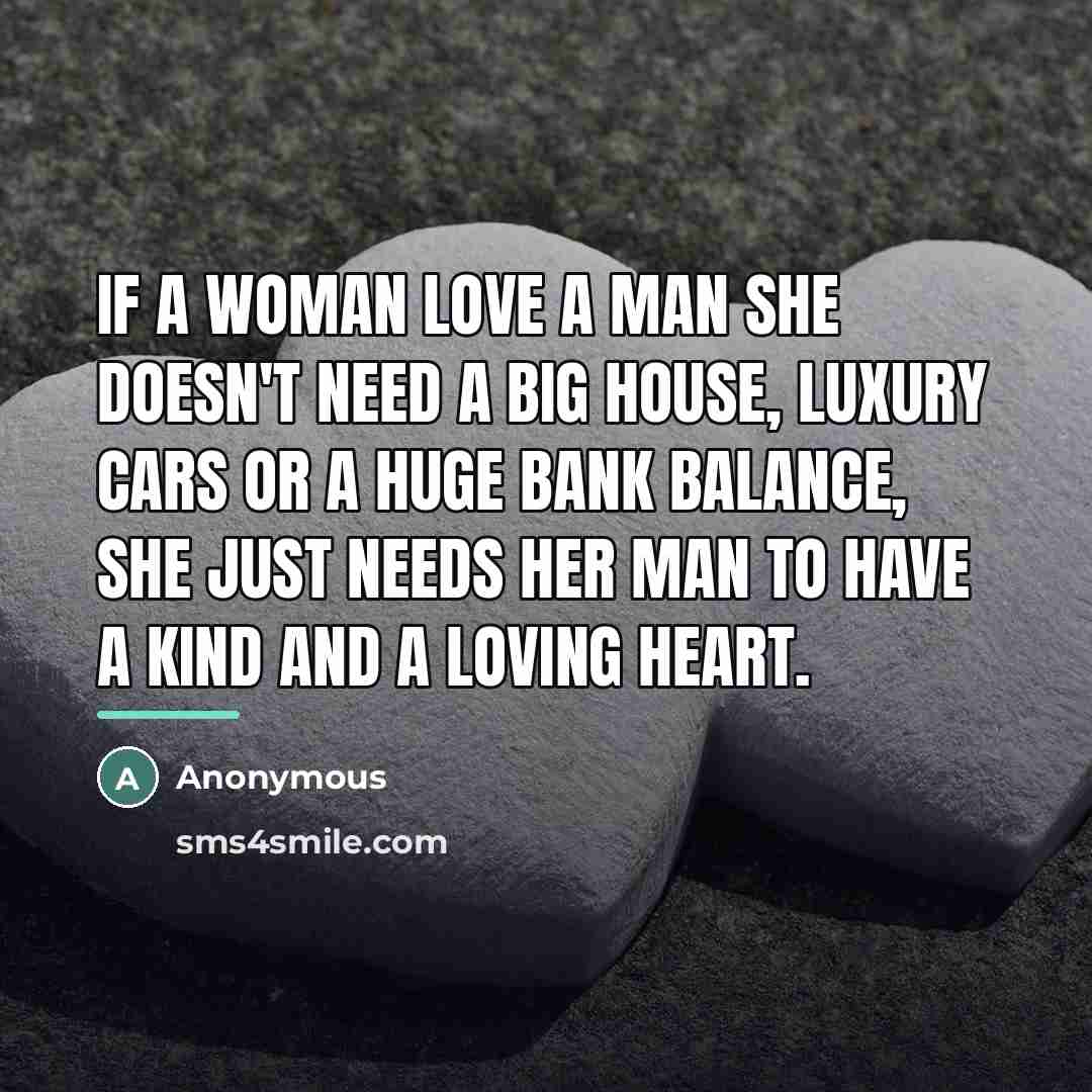 “If a woman love a man she doesn't need a…” quote by Anonymous