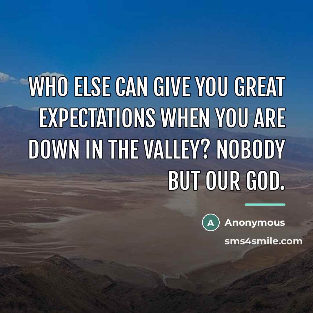 “Who else can give you great expectations when you are…” quote by Anonymous