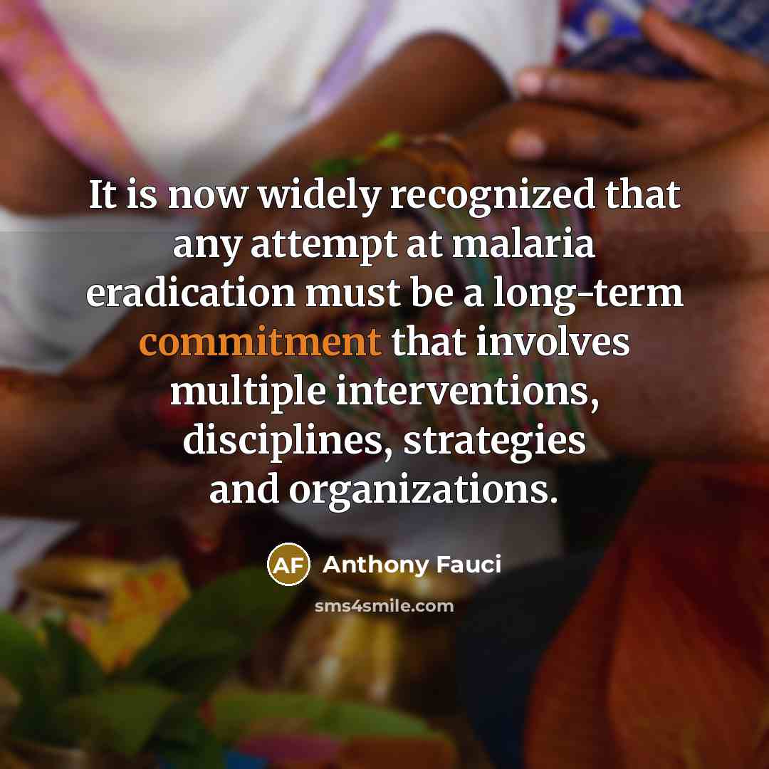 “It is now widely recognized that any attempt at malaria…” quote by Anthony Fauci