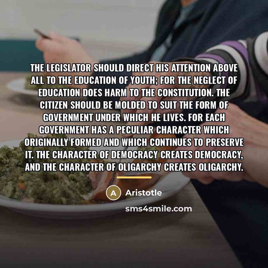 “The legislator should direct his attention above all to the…” quote by Aristotle