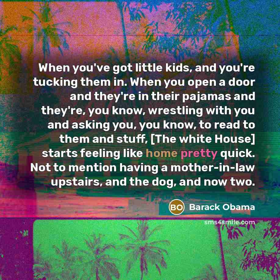 “When you've got little kids, and you're tucking them in.…” quote by Barack Obama