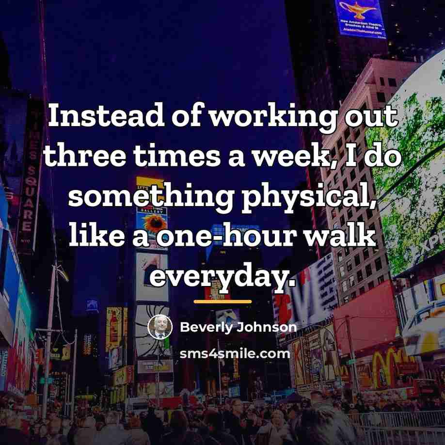 “Instead of working out three times a week, I do…” quote by Beverly Johnson