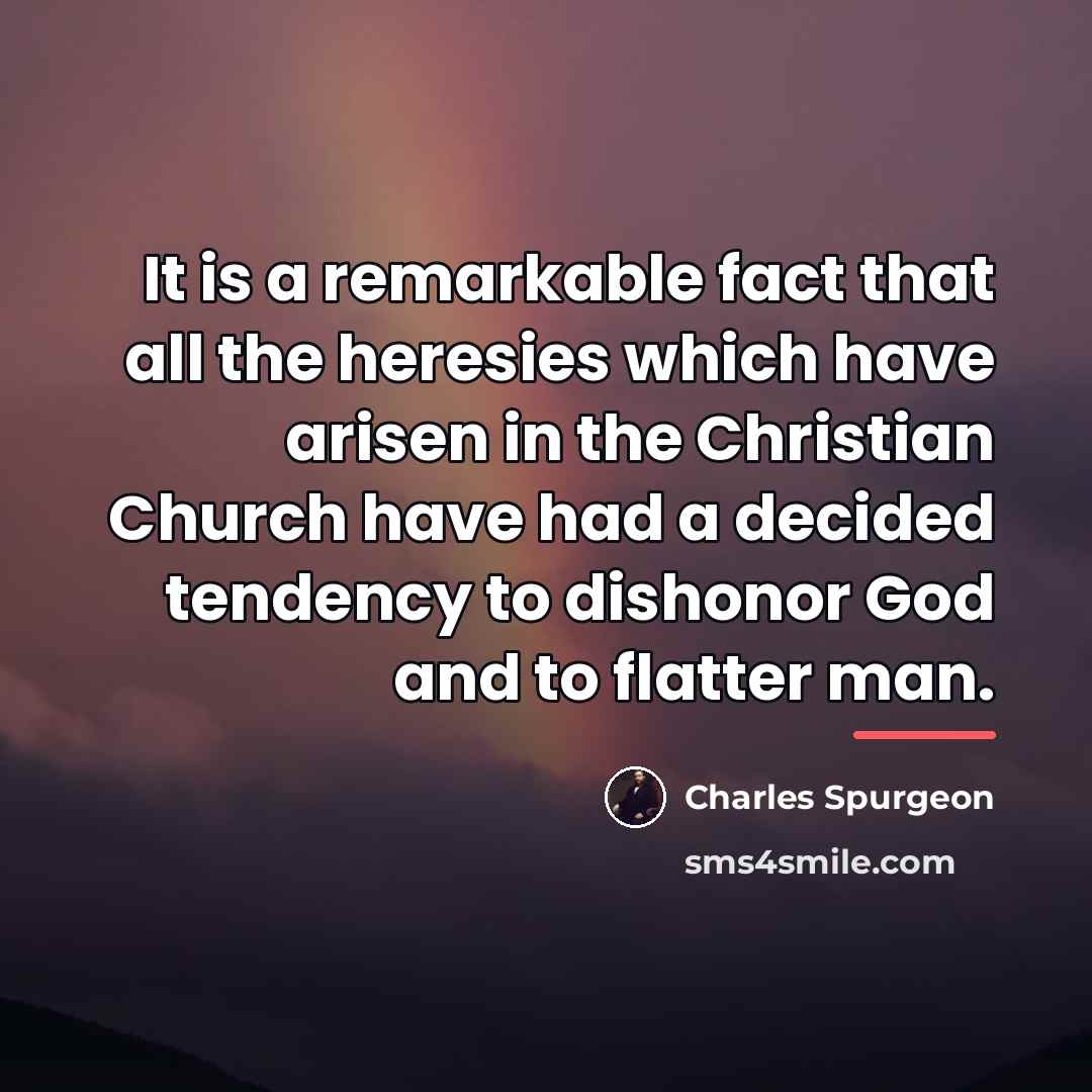 “It is a remarkable fact that all the heresies which…” quote by Charles Spurgeon