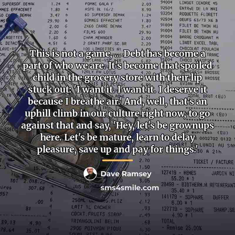 “This is not a game, ... Debt has become a…” quote by Dave Ramsey