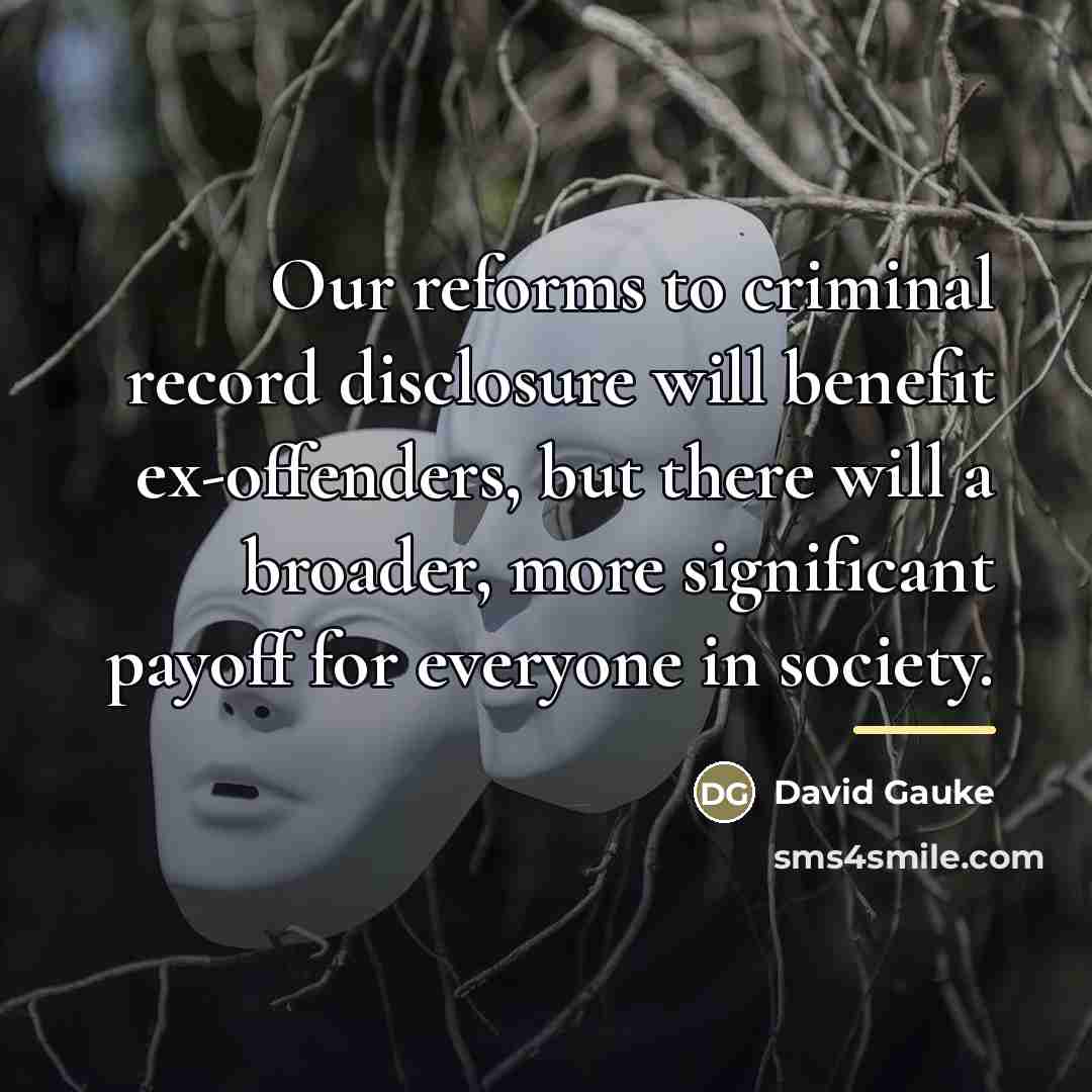 “Our reforms to criminal record disclosure will benefit ex-offenders, but…” quote by David Gauke
