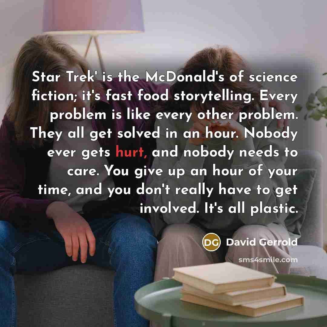 “Star Trek' is the McDonald's of science fiction; it's fast…” quote by David Gerrold