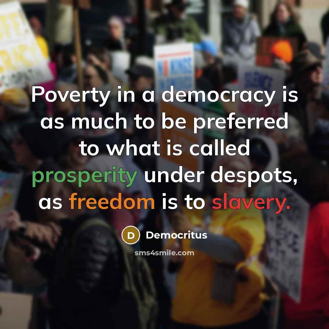 “Poverty in a democracy is as much to be preferred…” quote by Democritus