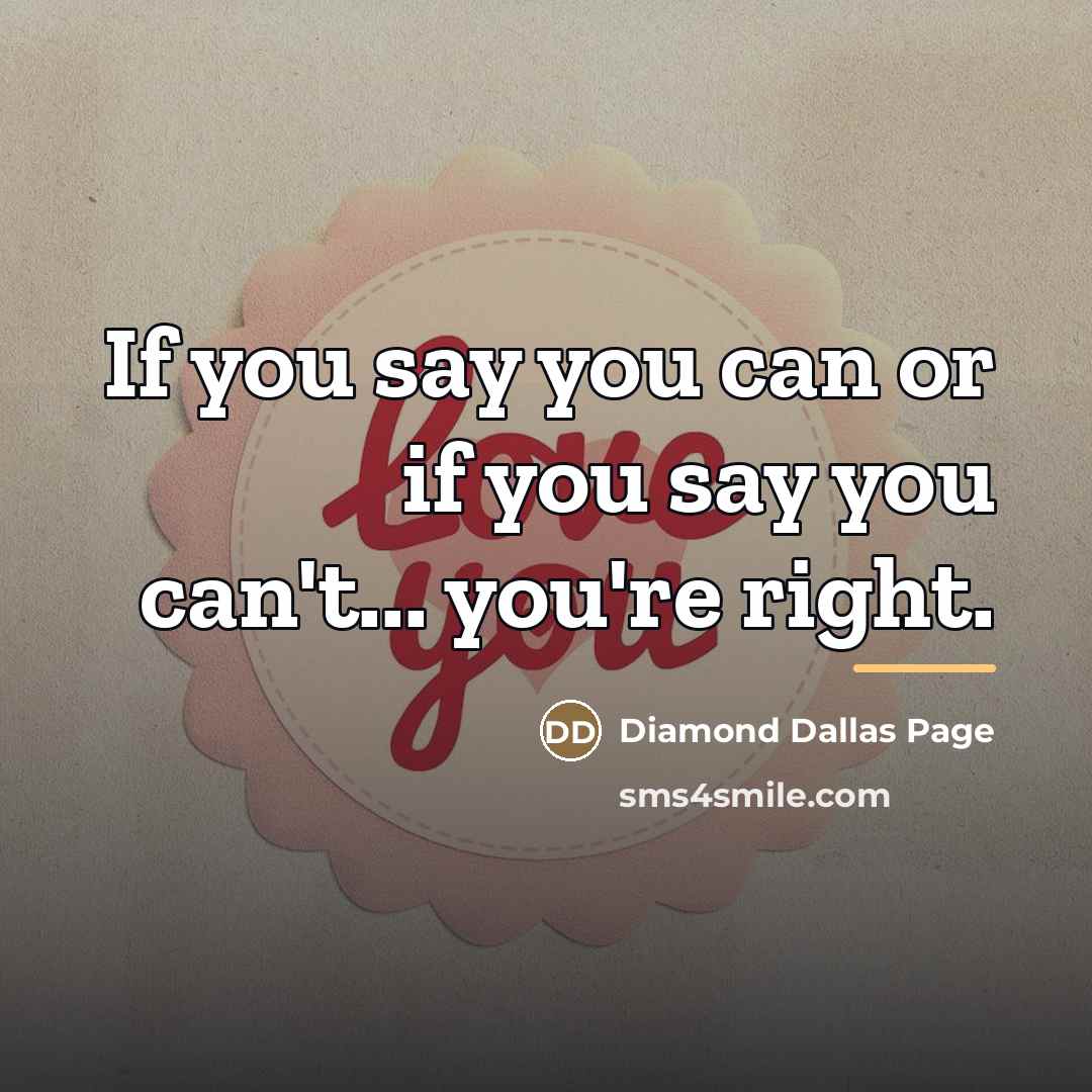 “If you say you can or if you say you…” quote by Diamond Dallas Page