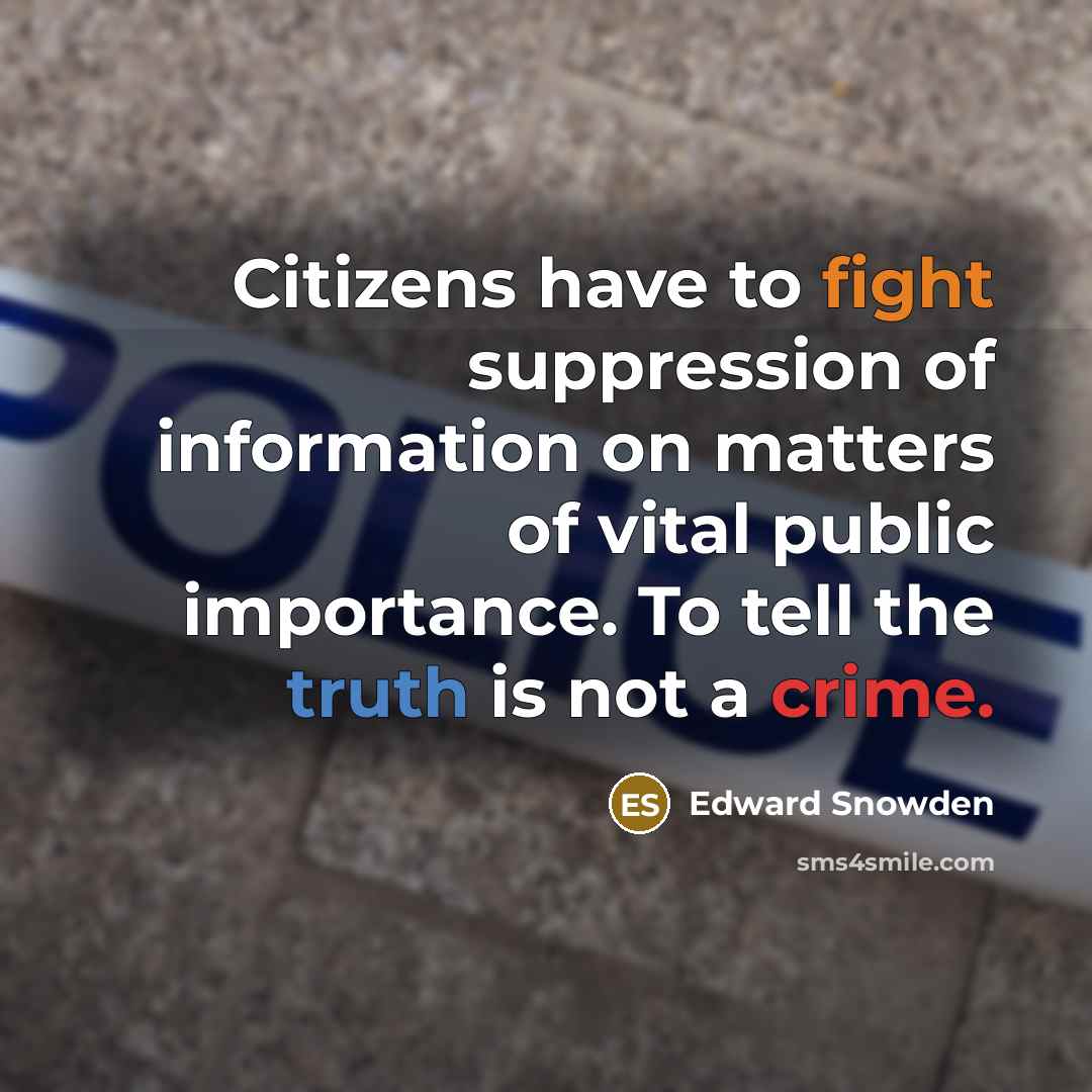 “Citizens have to fight suppression of information on matters of…” quote by Edward Snowden