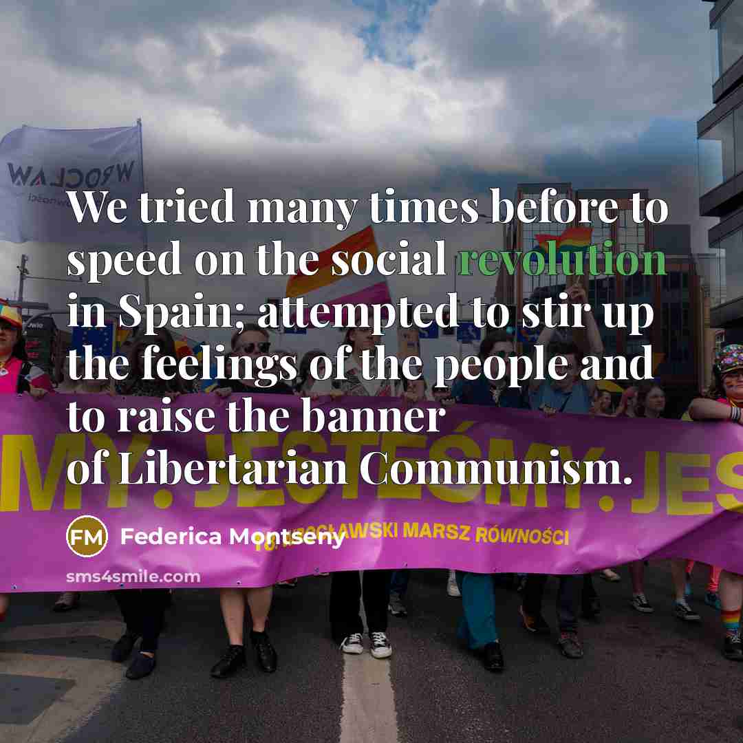 “We tried many times before to speed on the social…” quote by Federica Montseny