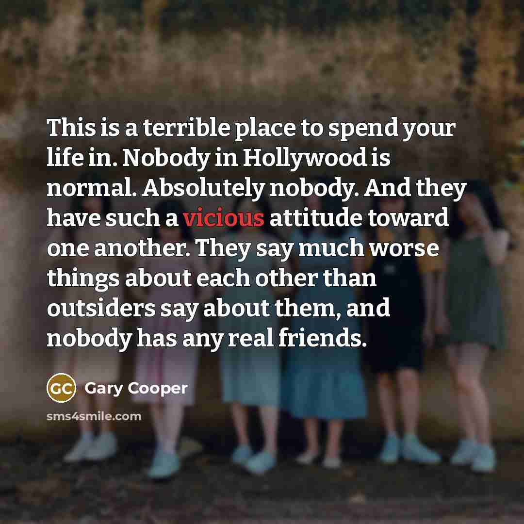 “This is a terrible place to spend your life in.…” quote by Gary Cooper