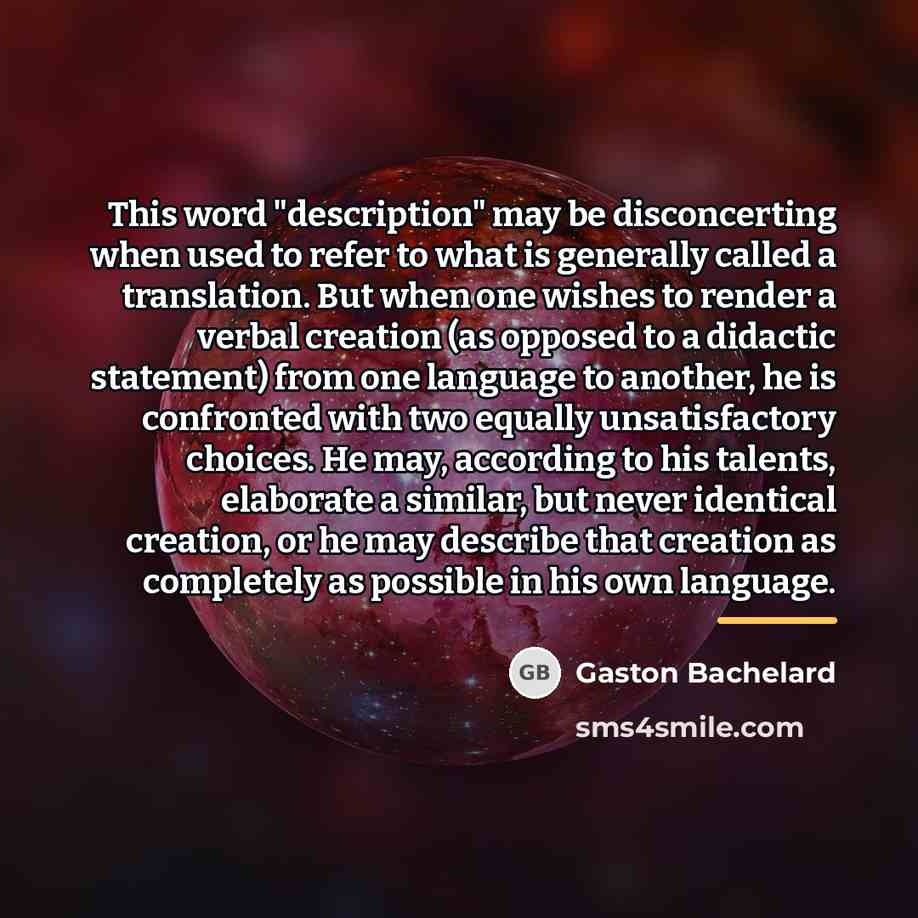 “This word "description" may be disconcerting when used to refer…” quote by Gaston Bachelard