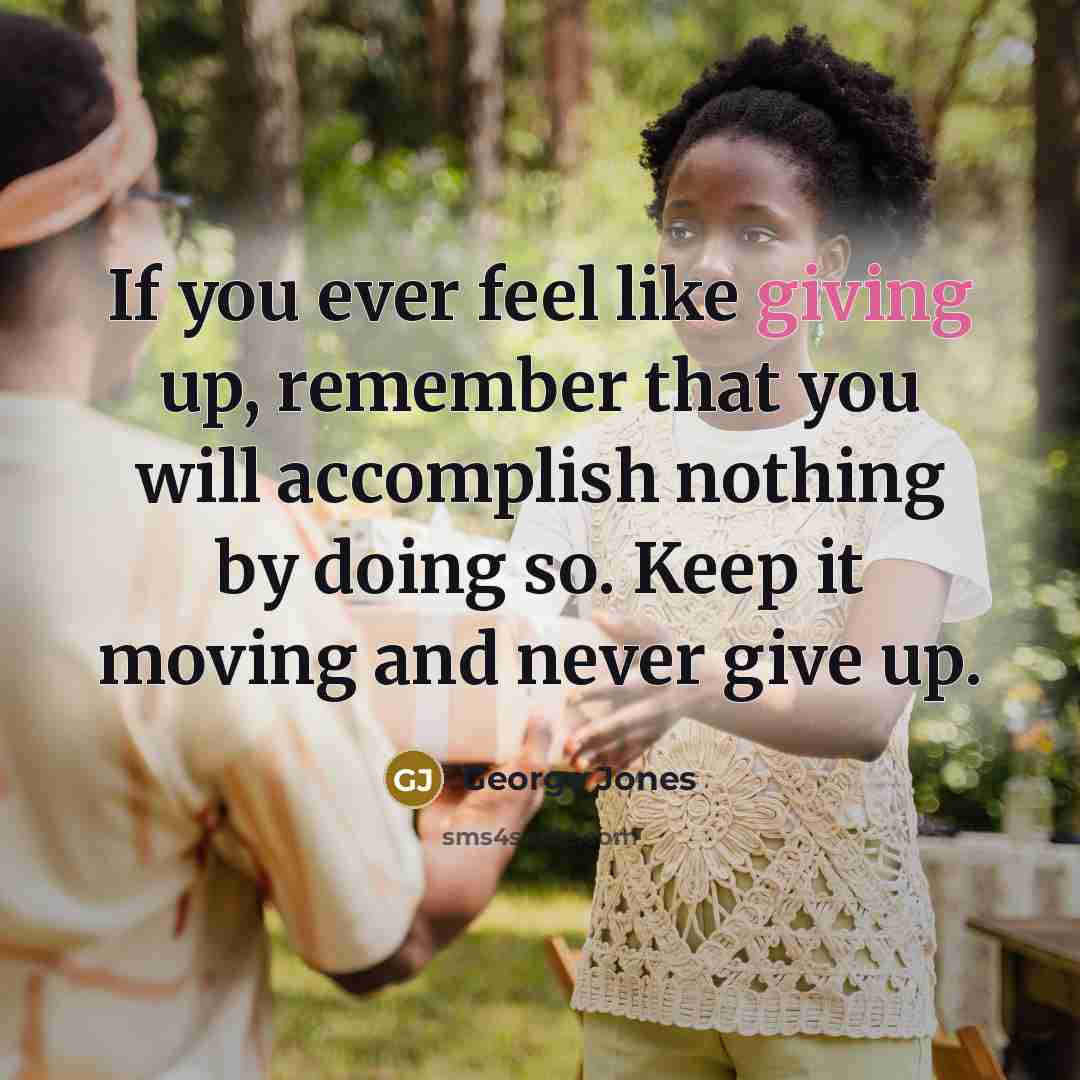 “If you ever feel like giving up, remember that you…” quote by George Jones