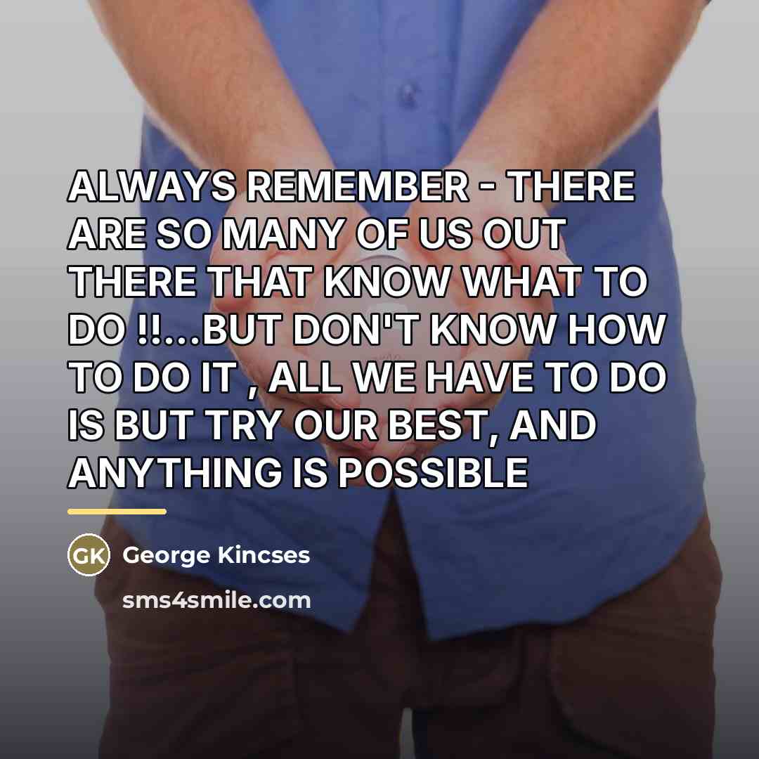 “ALWAYS REMEMBER - THERE ARE SO MANY OF US OUT…” quote by George Kincses