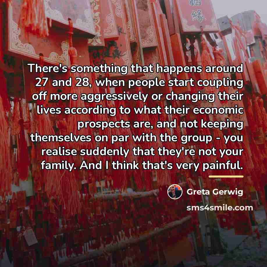 “There's something that happens around 27 and 28, when people…” quote by Greta Gerwig