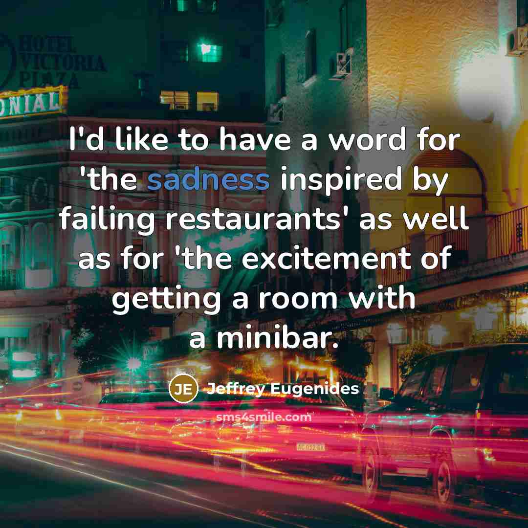 “I'd like to have a word for 'the sadness inspired…” quote by Jeffrey Eugenides