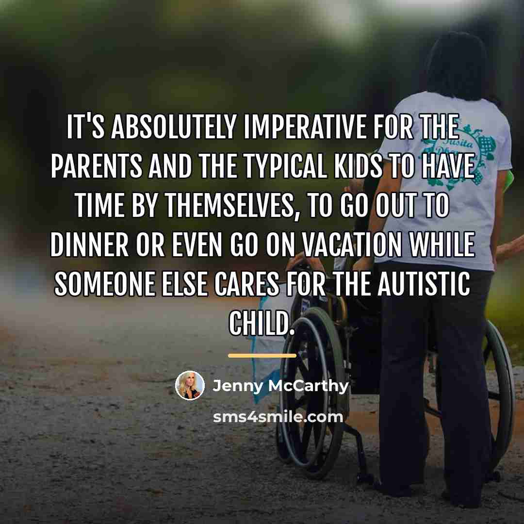 “It's absolutely imperative for the parents and the typical kids…” quote by Jenny McCarthy