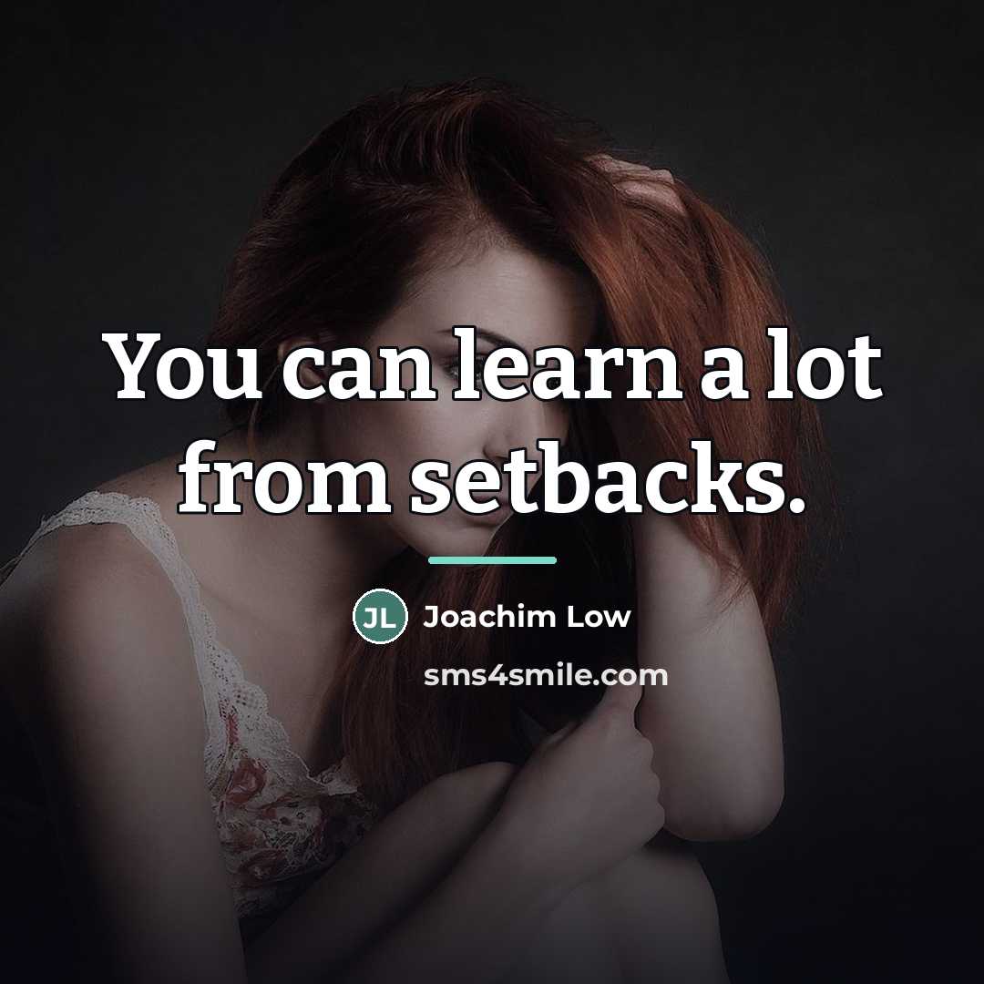 “You can learn a lot from setbacks.…” quote by Joachim Low