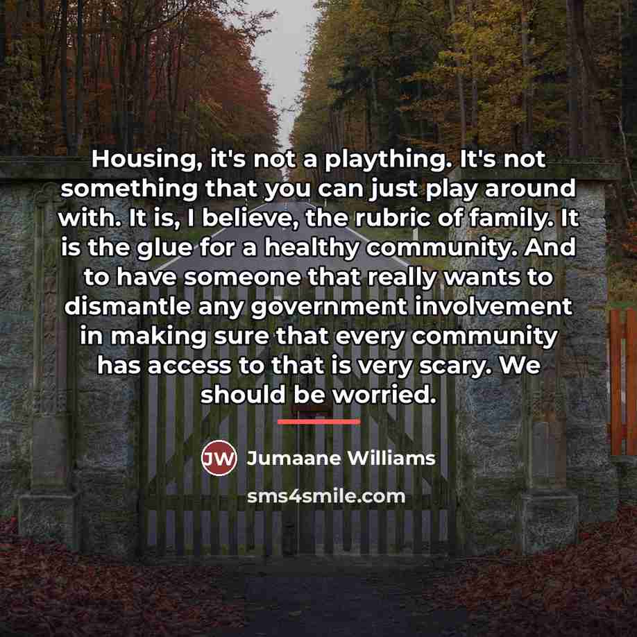“Housing, it's not a plaything. It's not something that you…” quote by Jumaane Williams