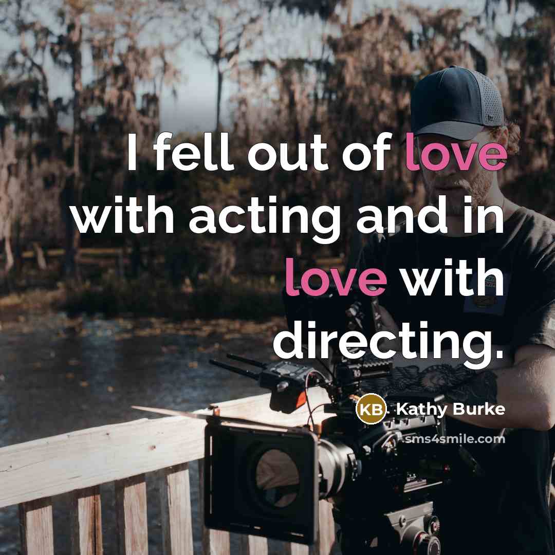 “I fell out of love with acting and in love…” quote by Kathy Burke