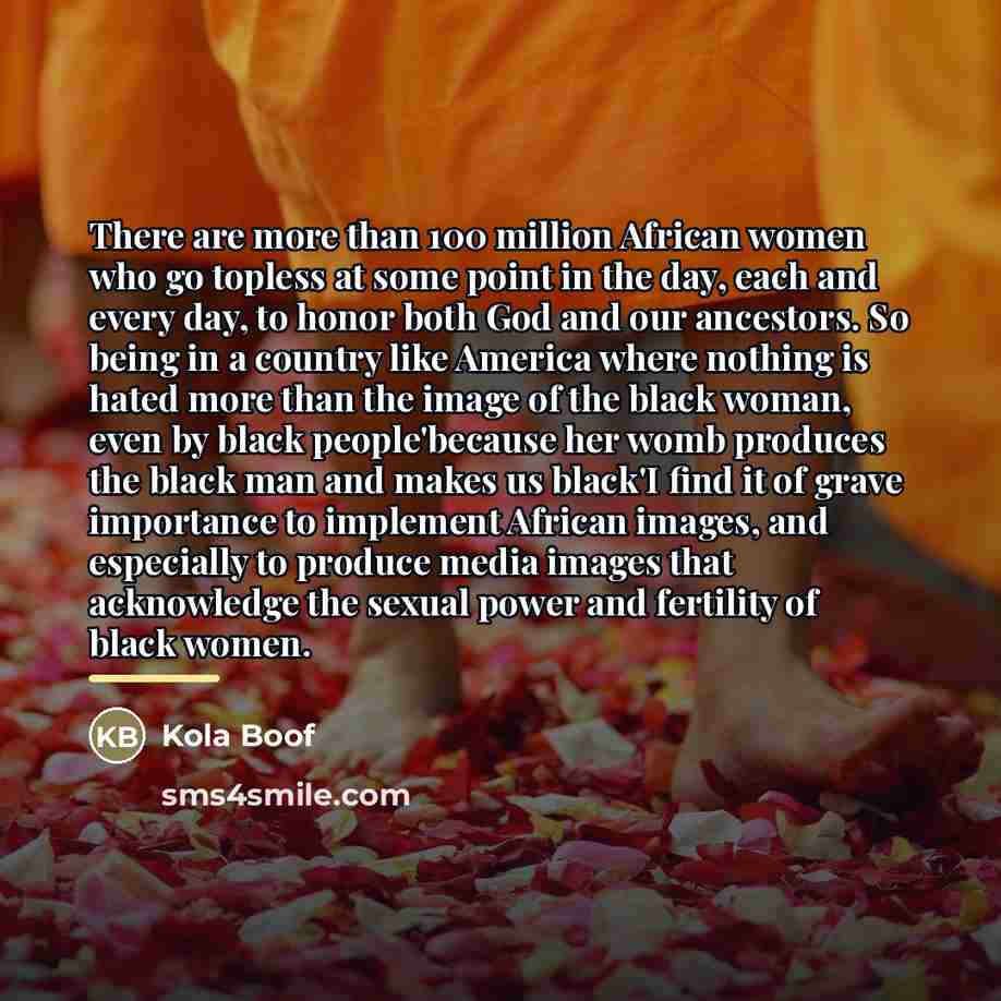“There are more than 100 million African women who go…” quote by Kola Boof