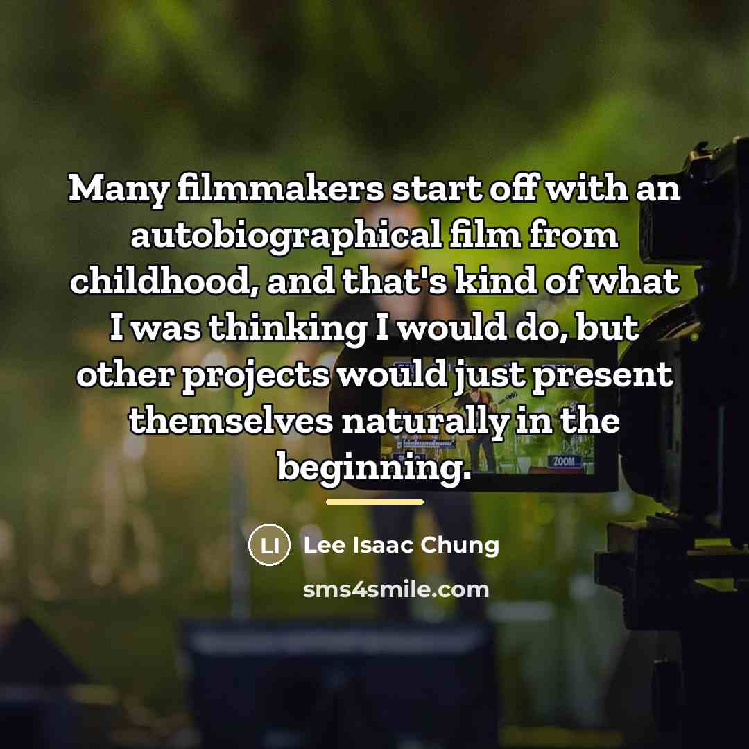“Many filmmakers start off with an autobiographical film from childhood,…” quote by Lee Isaac Chung