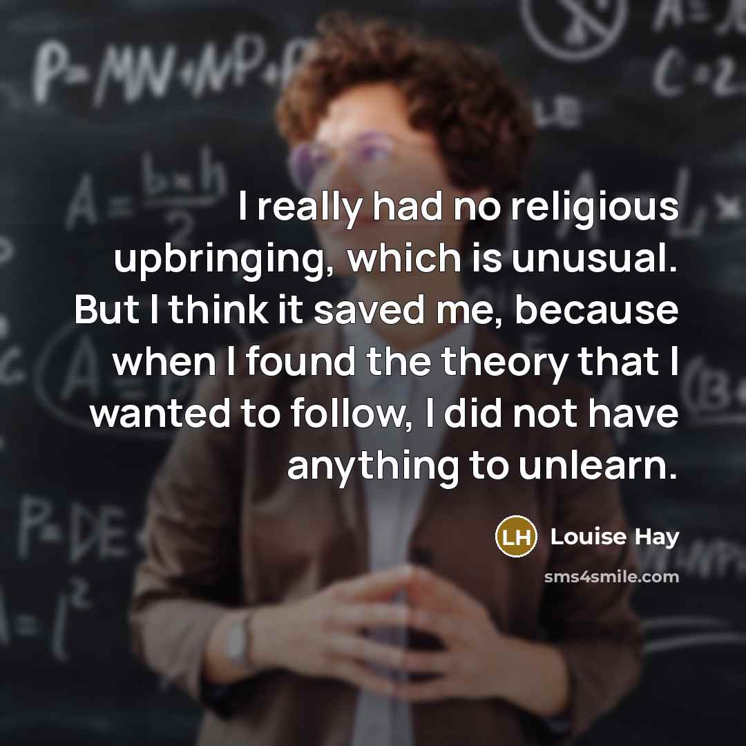 “I really had no religious upbringing, which is unusual. But…” quote by Louise Hay