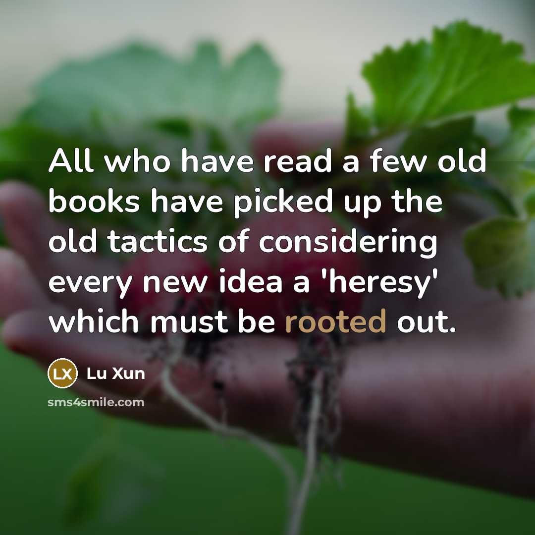 “All who have read a few old books have picked…” quote by Lu Xun