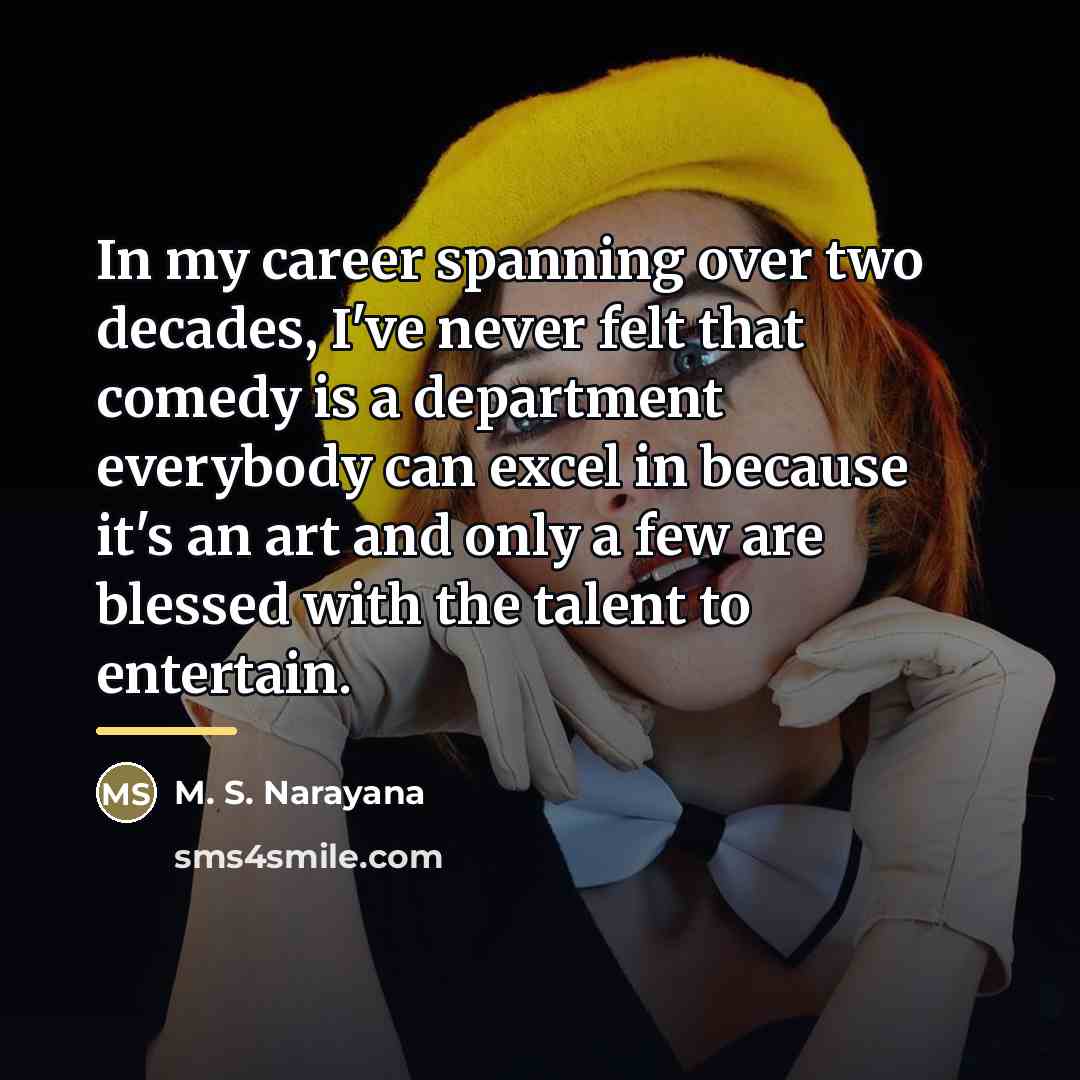 “In my career spanning over two decades, I've never felt…” quote by M. S. Narayana
