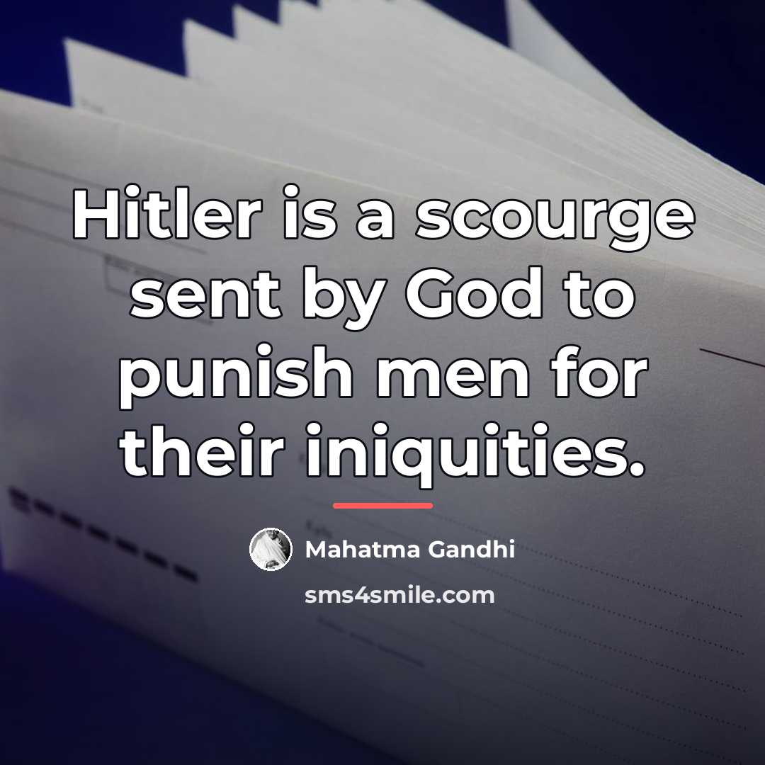 “Hitler is a scourge sent by God to punish men…” quote by Mahatma Gandhi