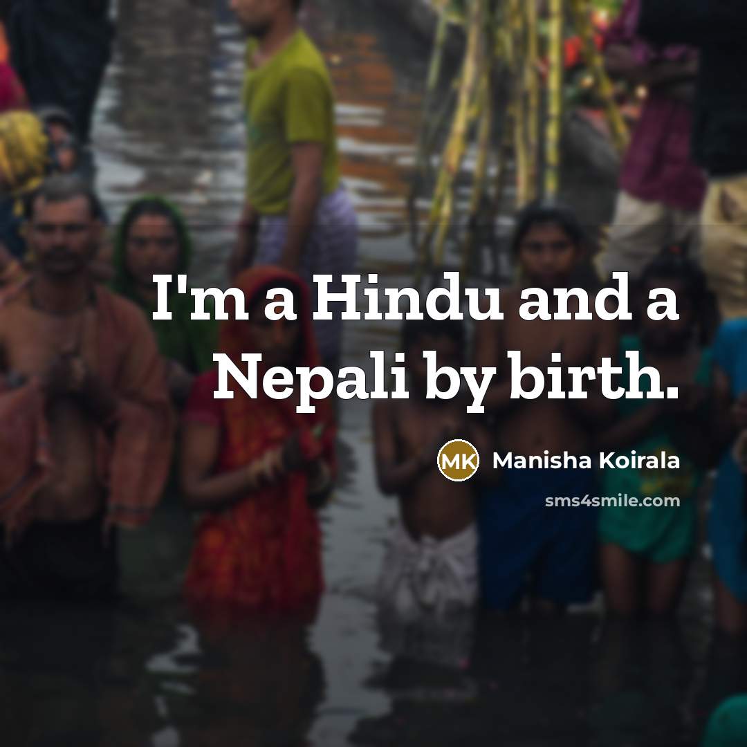 “I'm a Hindu and a Nepali by birth.…” quote by Manisha Koirala