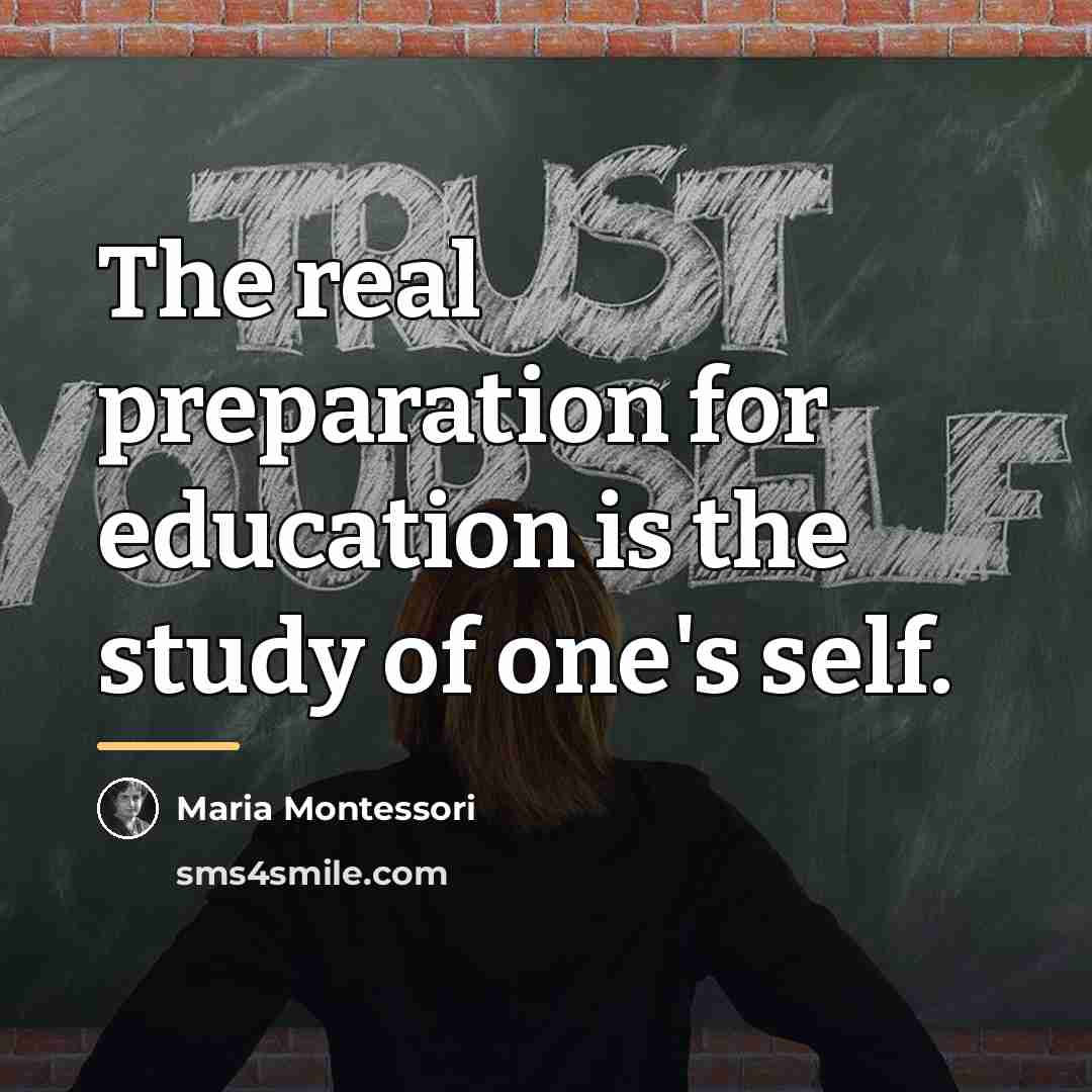 “The real preparation for education is the study of one's…” quote by Maria Montessori