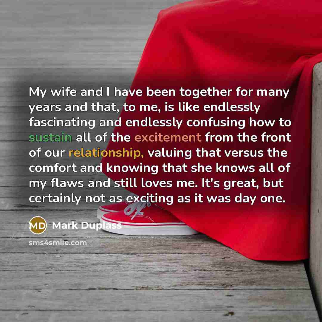 “My wife and I have been together for many years…” quote by Mark Duplass