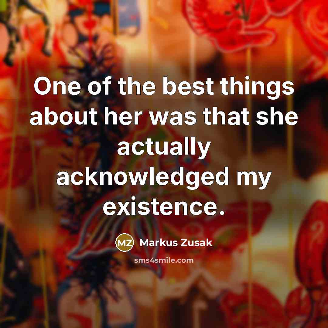 “One of the best things about her was that she…” quote by Markus Zusak