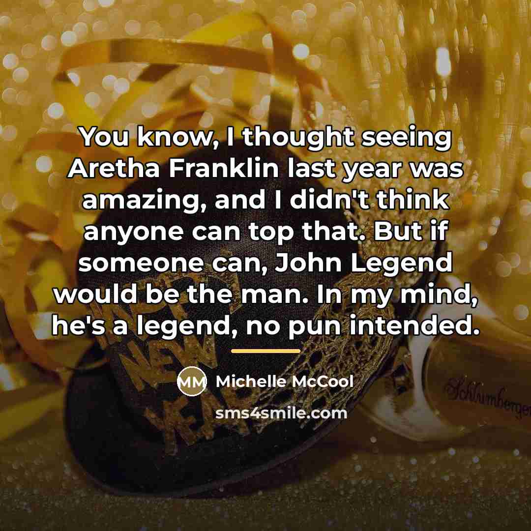 “You know, I thought seeing Aretha Franklin last year was…” quote by Michelle McCool