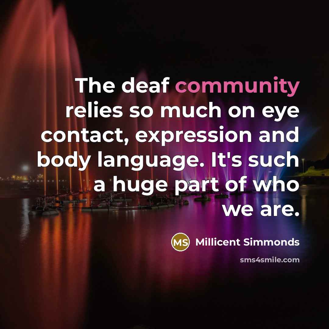 “The deaf community relies so much on eye contact, expression…” quote by Millicent Simmonds
